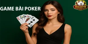 Game Bài Poker - Tựa Game Giải Trí Huyền Thoại Trên Thế Giới